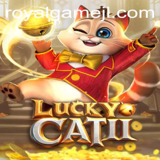 Exploring LuckyCatII: The Thrilling World of RoyalGame