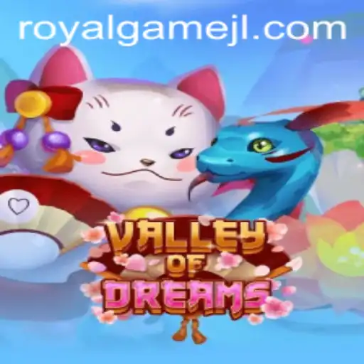 Exploring the Fascinating World of ValleyofDreams: A RoyalGame Experience